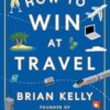 How to Win at Travel