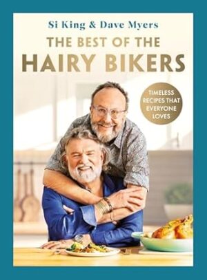 The Best of the Hairy Bikers: Timeless recipes that everyone loves