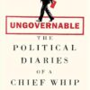 Ungovernable: The Political Diaries of a Chief Whip