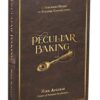 Peculiar Baking: A Practical Guide to Strange Confections
