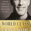 World Class: Purpose, Passion, and the Pursuit of Greatness On and Off the Field