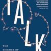 Talk: The Science of Conversation and the Art of Being Ourselves
