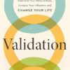 Validation: The New Psychology of Influence