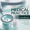 Growing a Medical Practice 2nd Edition: From frustration to a high performance business