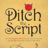 Ditch the Script: Get Everything You Need from the Client for Successful Hypnotherapy and Set Up to Wrap Up with Results