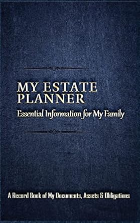 MY ESTATE PLANNER: Essential Information for MY Family
