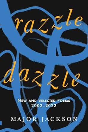 Razzle Dazzle: New and Selected Poems 2002-2022