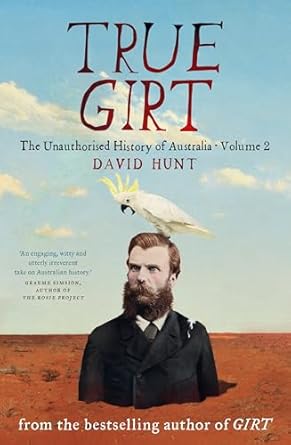 True Girt: The Unauthorised History of Australia