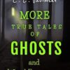 More True Tales of Ghosts and Weird Encounters