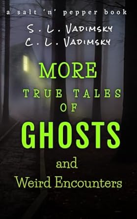 More True Tales of Ghosts and Weird Encounters
