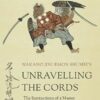 Unravelling the Cords - The Instructions of a Master in the Tradition of Taisha-ryū