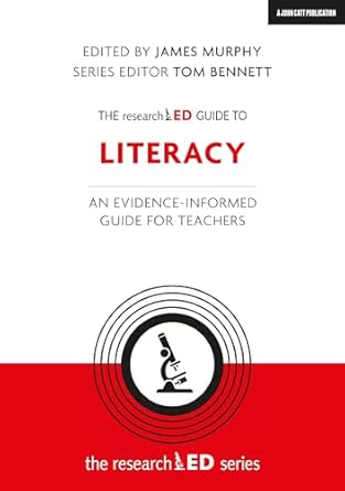 The researchED Guide to Literacy: An evidence-informed guide for teachers