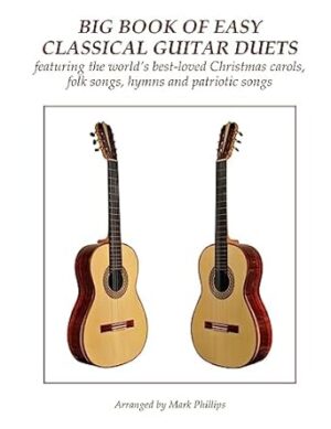 Big Book of Easy Classical Guitar Duets: featuring Christmas carols, folk songs, hymns and patriotic songs