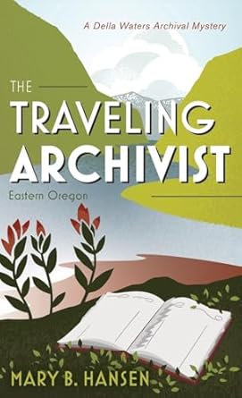 The Traveling Archivist: Eastern Oregon (1)