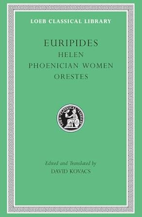 Helen. Phoenician Women. Orestes: 011