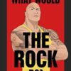 What Would The Rock Do?