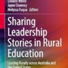 Sharing Leadership Stories in Rural Education: Leading Rurally across Australia and the United States