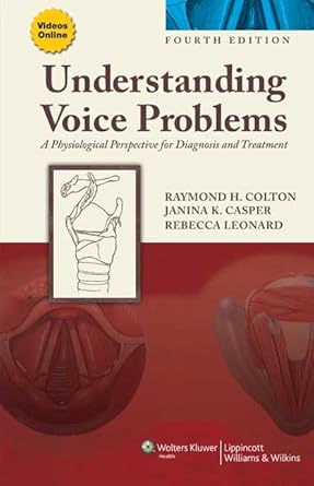 Understanding Voice Problems: A Physiological Perspective for Diagnosis and Treatment