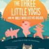 The Three Little Yogis and the Wolf Who Lost His Breath: A Fairy Tale to Help You Feel Better