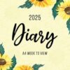 2025 A4 Week to View: A4 Planner Week to View Diary for 52 weeks, dated from Jan 2025 to Dec 2025, A4 Weekly Personal Organiser with Calendars, To-Do List and Notes | Sunflower