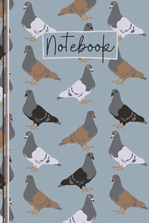 Pigeon Notebook: Cute Pigeon Lined Journal, The Perfect Novelty Pigeon Gift for a Pigeon Fancier, Anyone who Loves Pigeons, Birds or Pigeon Keeping – Soft Blue