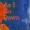 As I Go Down