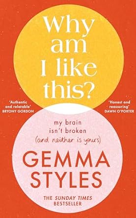 Why Am I Like This?: My Brain Isn't Broken (and Neither Is Yours)