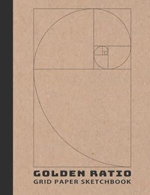 Golden Ratio Grid Paper Sketchbook: Fibonacci Sequence Art Notebook For Art, Architectural Interior Room Design, Industrial, and Mathematics Art Design large Print (Golden Ratio Tool 1.618).