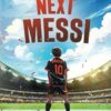 The Next Messi: Soccer Books for Kids 8-12