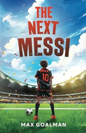 The Next Messi: Soccer Books for Kids 8-12