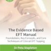The Evidence Based EFT Manual: Foundations, Key Concepts, and Core Techniques of Clinical EFT