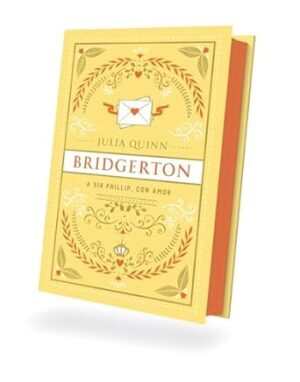 A Sir Phillip, con amor (Bridgerton 5). Edición coleccionista