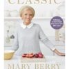 Classic: Delicious, no-fuss recipes from Mary's new BBC series