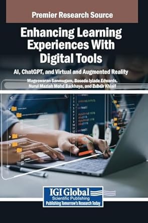 Enhancing Learning Experiences With Digital Tools: AI, ChatGPT, and Virtual and Augmented Reality