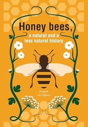 Honeybees, a Natural and less natural history