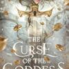 The Curse of the Goddess: The Queen and the Heiress Book 1