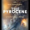 The Pyrocene: How We Created an Age of Fire, and What Happens Next