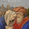 Courtship of the Saints: How the Saints Met Their Spouses