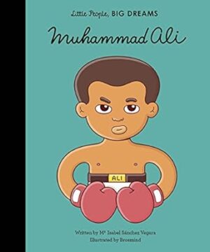 Muhammad Ali (Little People, Big Dreams): Volume 22