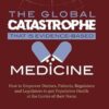 The Global Catastrophe that is Evidence-Based Medicine: How to Empower Doctors, Patients, Regulators and Legislators to put Population Health at the Centre of their Focus