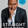 Straight Shooter: A Memoir of Second Chances and First Takes