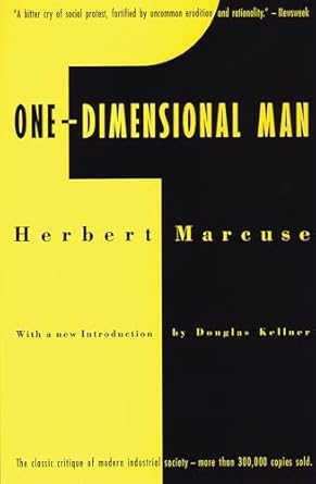 One-Dimensional Man: Studies in the Ideology of Advanced Industrial Society