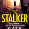 The Stalker: A nail-bitingly tense thriller that will have you looking over your shoulder until the final shocking twist