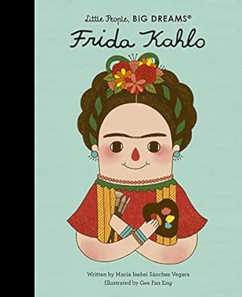 Frida Kahlo (Little People Big Dreams): Volume 2