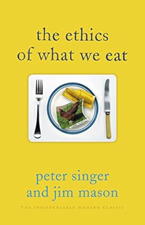 The Ethics of What We Eat