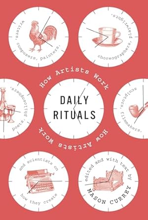 Daily Rituals: How Artists Work