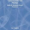 Contemporary Sex Therapy: Skills in Managing Sexual Problems