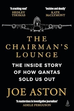 The Chairman's Lounge: The inside story of how Qantas sold us out