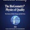 Hidden Reality: The BioGeometry Physics of Quality