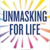 Unmasking for Life: A Guide to Embracing your Autism in a Neurotypical World
